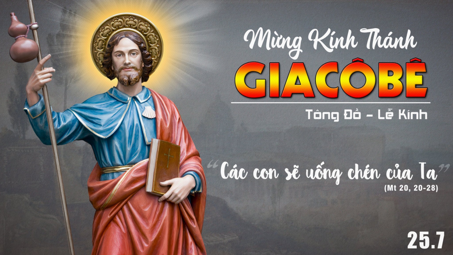 Ngày 25 tháng 07: Kính thánh Giacôbê tông đồ