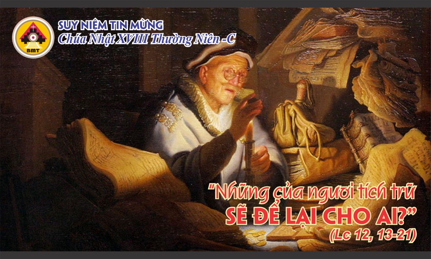 Suy Niệm Tin Mừng Chúa Nhật XVIII Thường Niên -Năm C