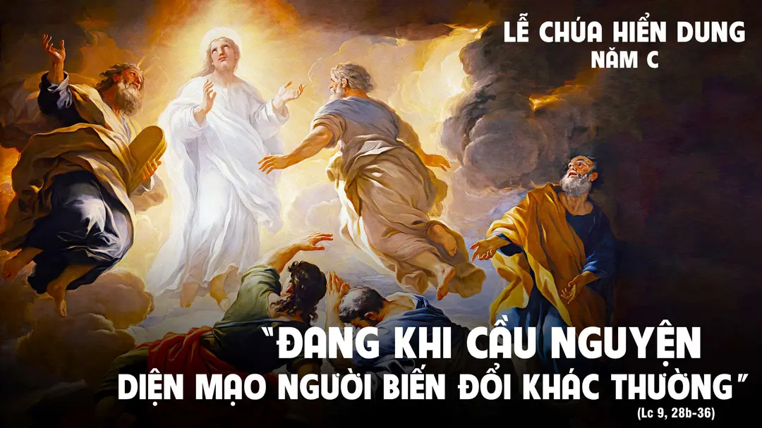 Suy Niệm Lời Chúa | Thứ Tư Tuần XVIII Mùa Thường Niên - CHÚA HIỂN DUNG - Lễ kính | Lc 9,28b-36 - Phút Cầu Nguyện