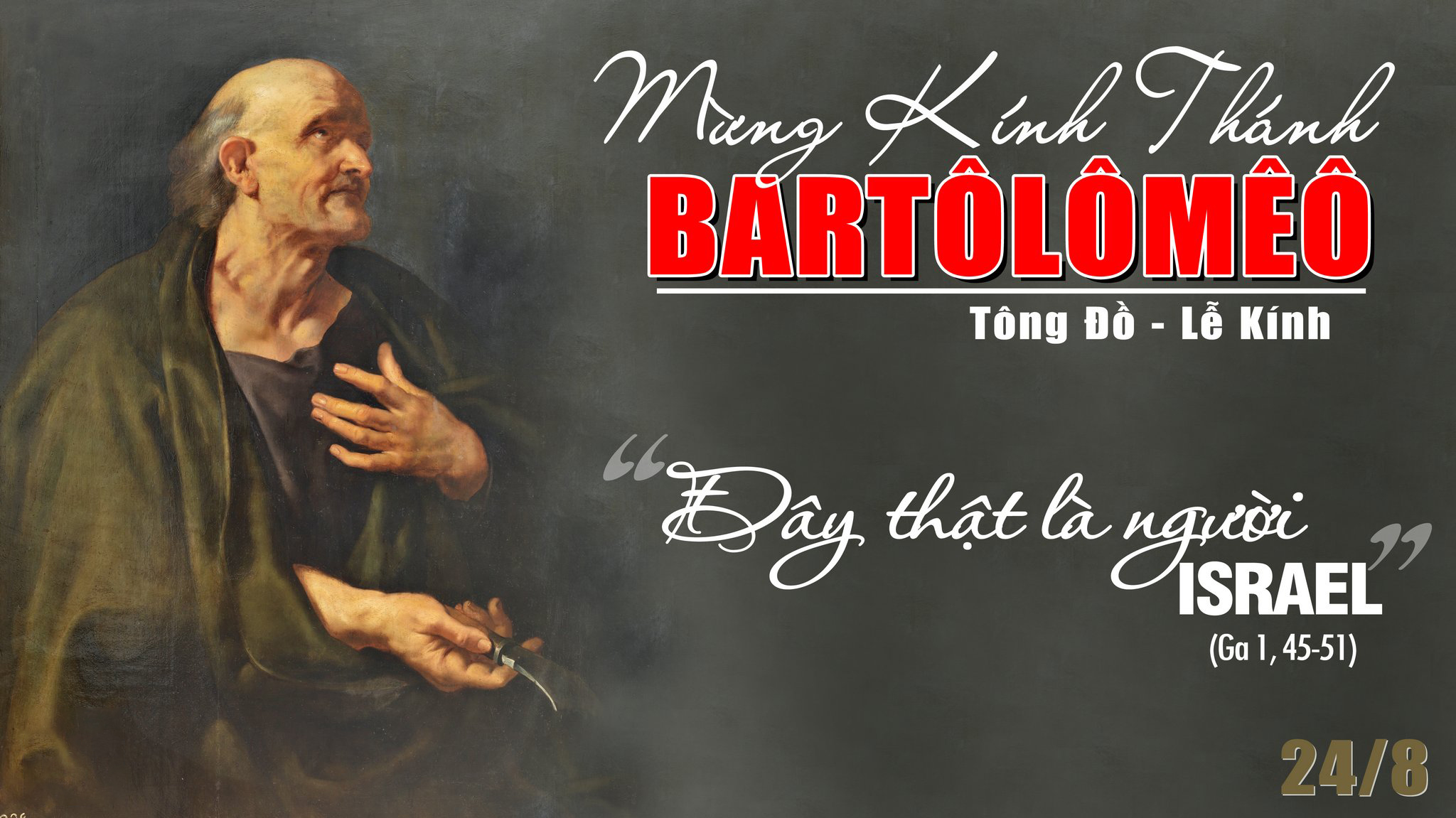 Thánh Bartôlômêô, Tông đồ. Ngày 24/08